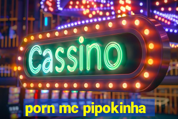 porn mc pipokinha